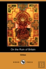 On The Ruin Of Britain (Dodo Press)