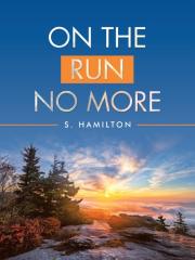 On The Run No More