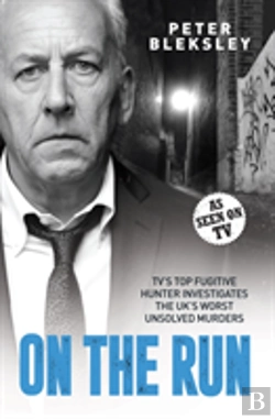 Bertrand.pt - On The Run - Tv'S Top Fugitive Hunter Investigates The Uk'S Worst Unsolved Murders