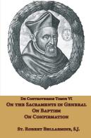 On The Sacraments In General, On Baptism And On Confirmation