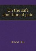 On The Safe Abolition Of Pain