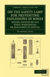 On The Safety Lamp For Preventing Explosions In Mines, Houses Lighted By Gas, Spirit Warehouses, Or Magazines In Ships, Etc.