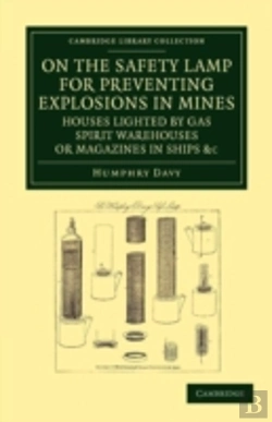 Bertrand.pt - On The Safety Lamp For Preventing Explosions In Mines, Houses Lighted By Gas, Spirit Warehouses, Or Magazines In Ships, Etc.