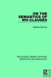 On The Semantics Of Wh-Clauses