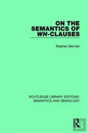 On The Semantics Of Wh-Clauses
