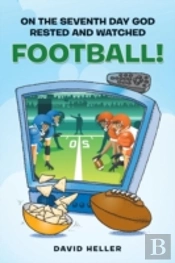 On The Seventh Day God Rested And Watched Football!