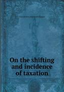 On The Shifting And Incidence Of Taxation