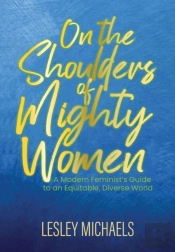 On The Shoulders Of Mighty Women