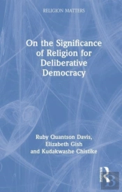 On The Significance Of Religion For Deliberative Democracy