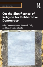 On The Significance Of Religion For Deliberative Democracy