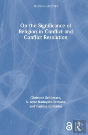 On The Significance Of Religion In Conflict And Conflict Resolution