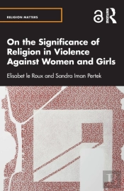 On The Significance Of Religion In Violence Against Women And Girls