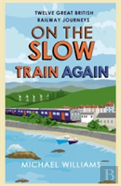 On The Slow Train Again