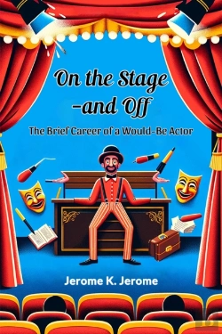 Bertrand.pt - On The Stage--And Offthe Brief Career Of A Would-Be Actor (Edition2024)