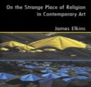 On The Strange Place Of Religion In Contemporary Art