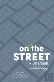 On The Street: A Melbourne Anthology