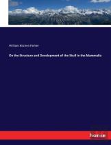 On The Structure And Development Of The Skull In The Mammalia