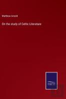 On The Study Of Celtic Literature