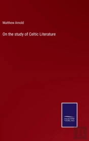 On The Study Of Celtic Literature
