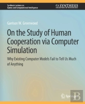 On The Study Of Human Cooperation Via Computer Simulation