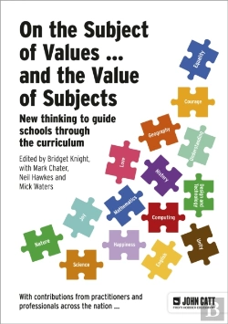 Bertrand.pt - On The Subject Of Values ... And The Value Of Subjects: New Thinking To Guide Schools Through The Curriculum
