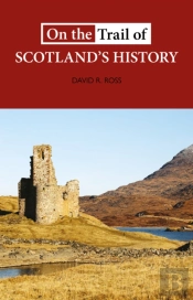 On The Trail Of Scotland'S History