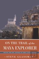 On The Trail Of The Maya Explorer