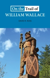 On The Trail Of William Wallace