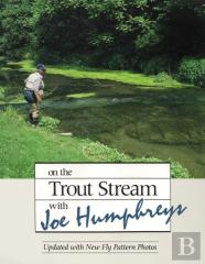 On The Trout Stream With Joe Humphreys