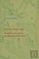 On The Universal: The Uniform, The Common And Dial Ogue Between Cultures