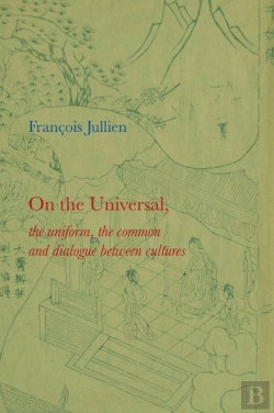 Bertrand.pt - On The Universal: The Uniform, The Common And Dial Ogue Between Cultures