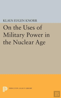 Bertrand.pt - On The Uses Of Military Power In The Nuclear Age