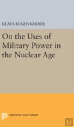 Bertrand.pt - On The Uses Of Military Power In The Nuclear Age