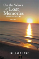 On The Waves Of Lost Memories Selected Poems