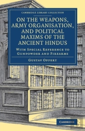 On The Weapons, Army Organisation, And Political Maxims Of The Ancient Hindus