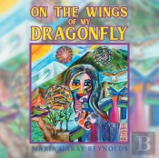 On The Wings Of My Dragonfly