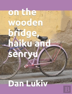 Bertrand.pt - On The Wooden Bridge, Haiku And Senryu