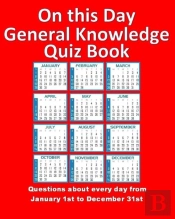 On This Day General Knowledge Quiz Book: