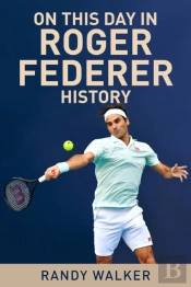 On This Day In Roger Federer History