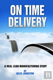 On Time Delivery: A Real Lean Manufacturing Story