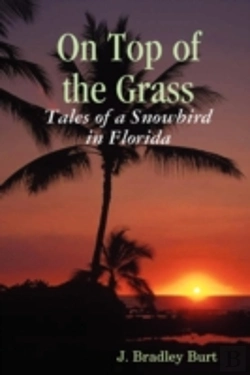 Bertrand.pt - On Top Of The Grass: Tales Of A Snowbird In Florida