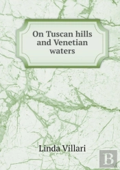 On Tuscan Hills And Venetian Waters