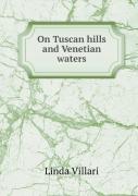 On Tuscan Hills And Venetian Waters