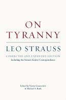 On Tyranny Â€“ Corrected And Expanded Edition, Including The Straussâ€“Kojeve Correspondence