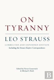 On Tyranny Â€“ Corrected And Expanded Edition, Including The Straussâ€“Kojeve Correspondence