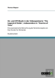 On- Und Off-Musik In Der Videospielserie 'The Legend Of Zelda', Insbesondere In 'Ocarina Of Time'