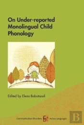 On Under-Reported Monolingual Child Phonology