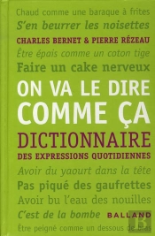 On Va Le Dire Comme Ça ; Dictionnaire Des Expressions Quotidiennes