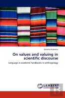 On Values And Valuing In Scientific Discourse