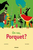 On Vas, Porquet?